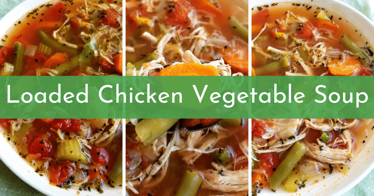 Loaded Chicken Vegetable Soup | My 17 Day Diet Blog