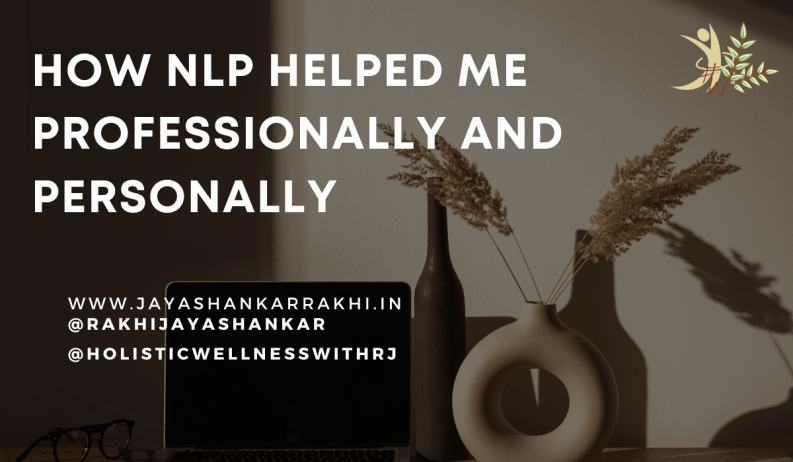 How has Training in NLP helped me professionally and personally?